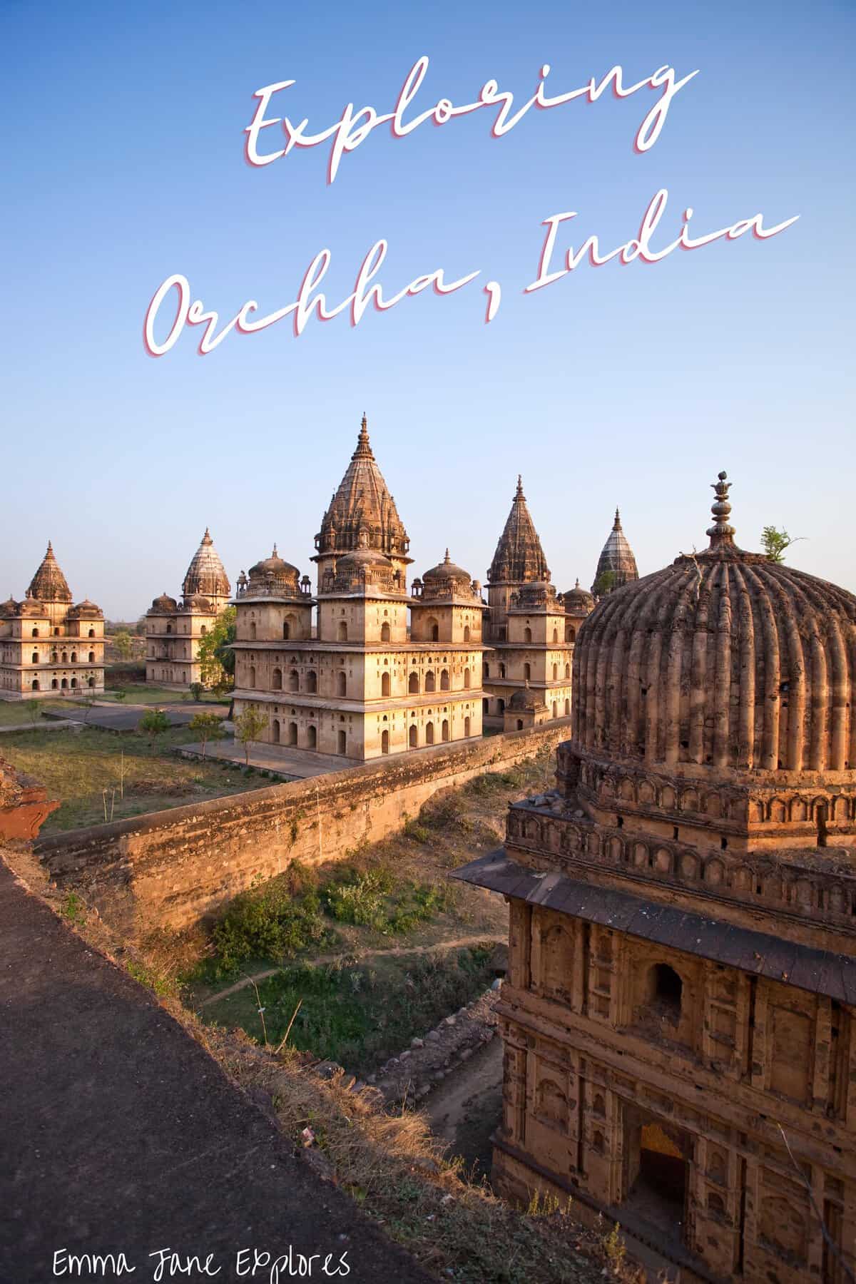 The Ultimate Guide To Visiting Orchha in India - Emma Jane Explores