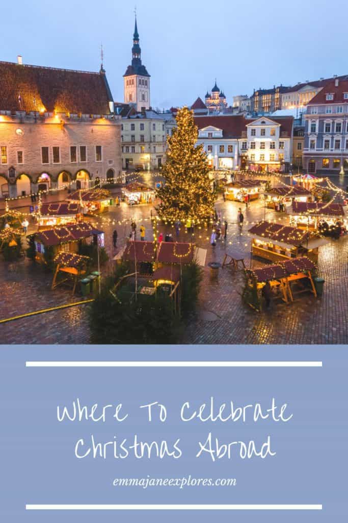 Where To Celebrate Christmas Abroad - Emma Jane Explores