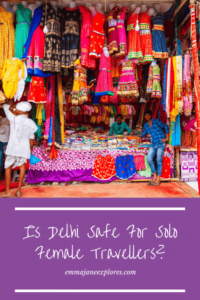 Is Delhi Safe For Solo Female Travellers? - Emma Jane Explores