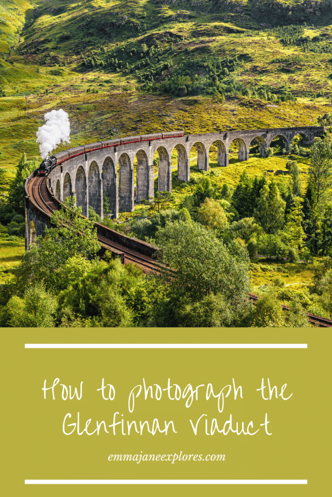 How to photograph the Glenfinnan Viaduct - Emma Jane Explores