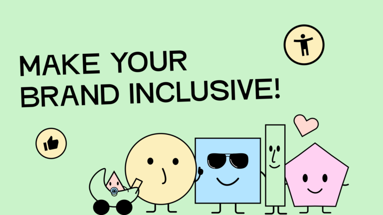Make your brand inclusive for everyone!