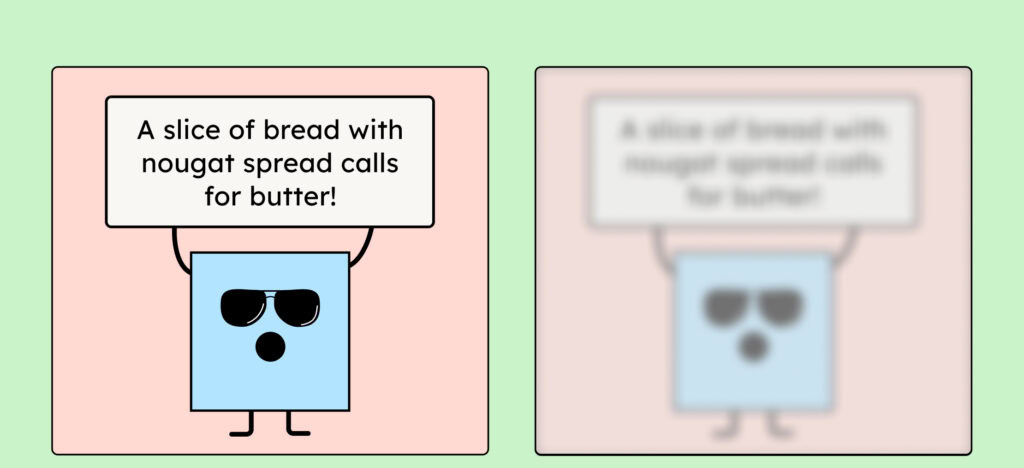 Simulation of severe visual impairment. Manfred holds up a sign that reads: "A slice of bread with nougat spread calls for butter!" Next to it, the same text is shown in a very blurred manner; the content is no longer legible.