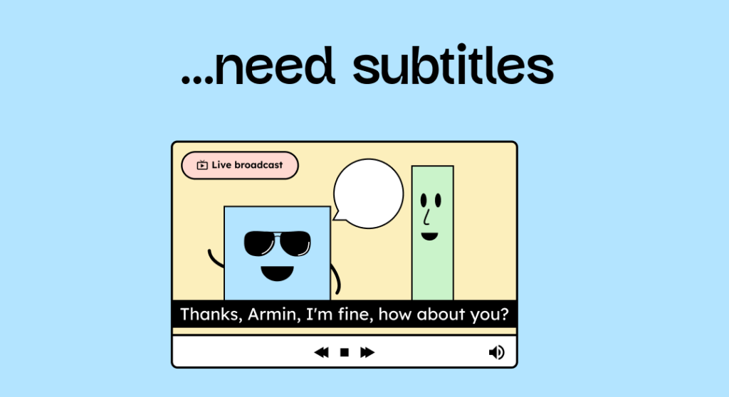 A live broadcast in which two cartoon characters talk about how they are doing. The conversation is subtitled.