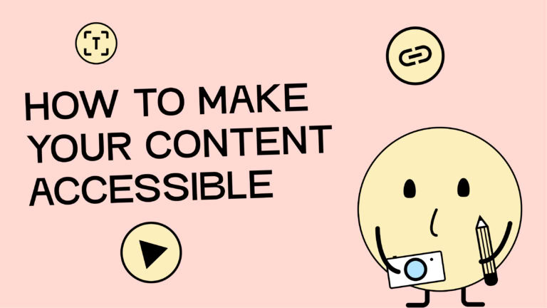 Text on image: How to make content accessible. Next to it is an illustration of a figure holding a pen and your camera.