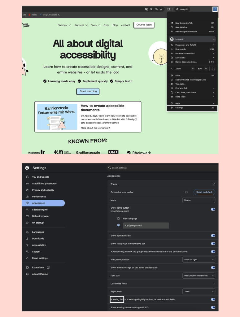 Two screenshots from Chrome. Click on the "Control and manage Chrome" menu. In that menu, you'll find the ";Settings" entry. In the settings, click on the "Appearance" menu item. There you'll find options to adjust the font size and font types. You can change the text using both of these options.