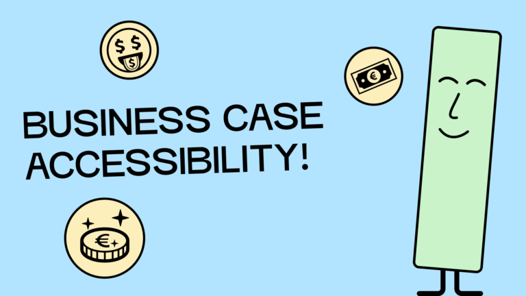 An image of an illustrated figure, without arms, laughing. Next to it is the caption: "Business Case Accessibility"