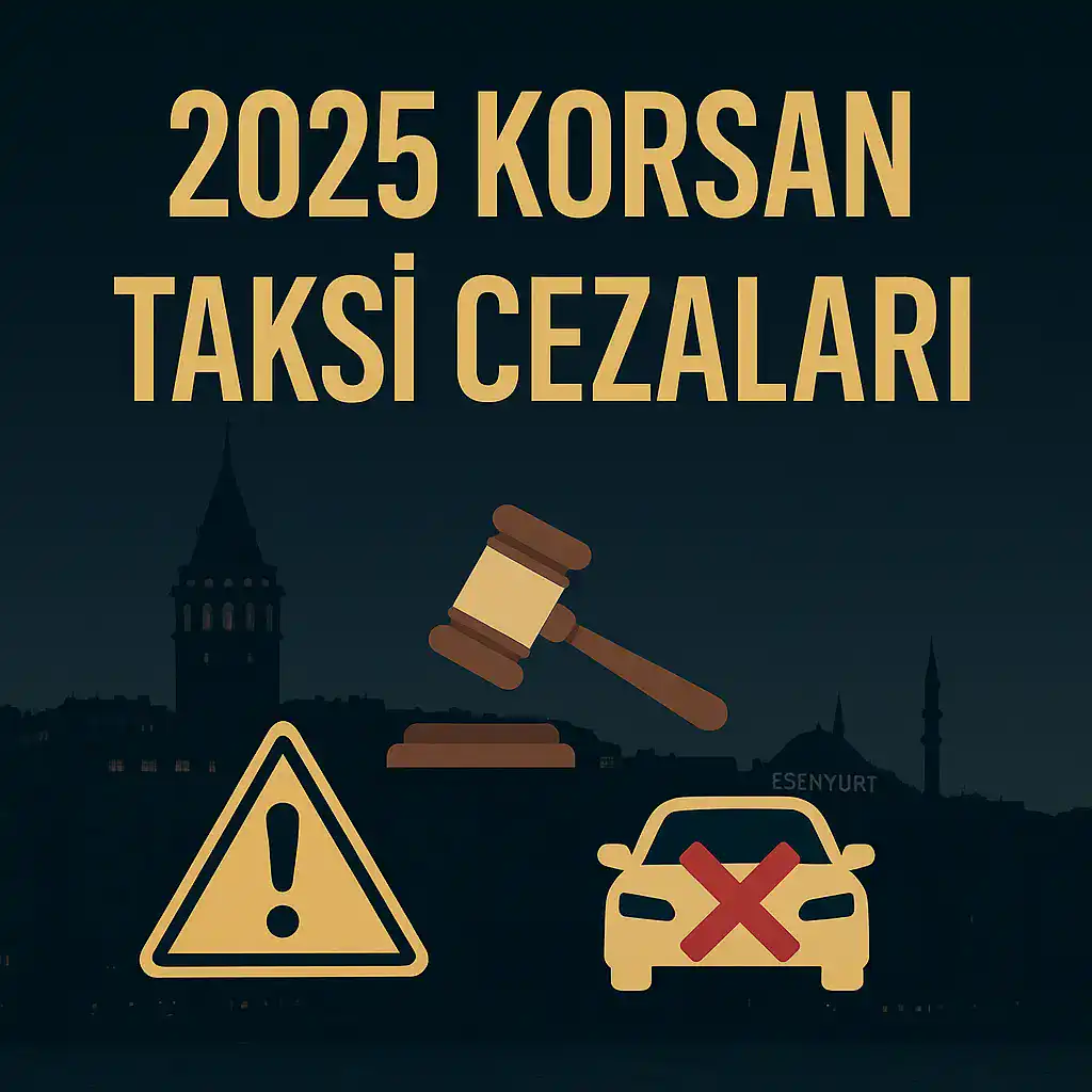 2025 korsan taksi cezası kaç TL - güncel bilgiler
