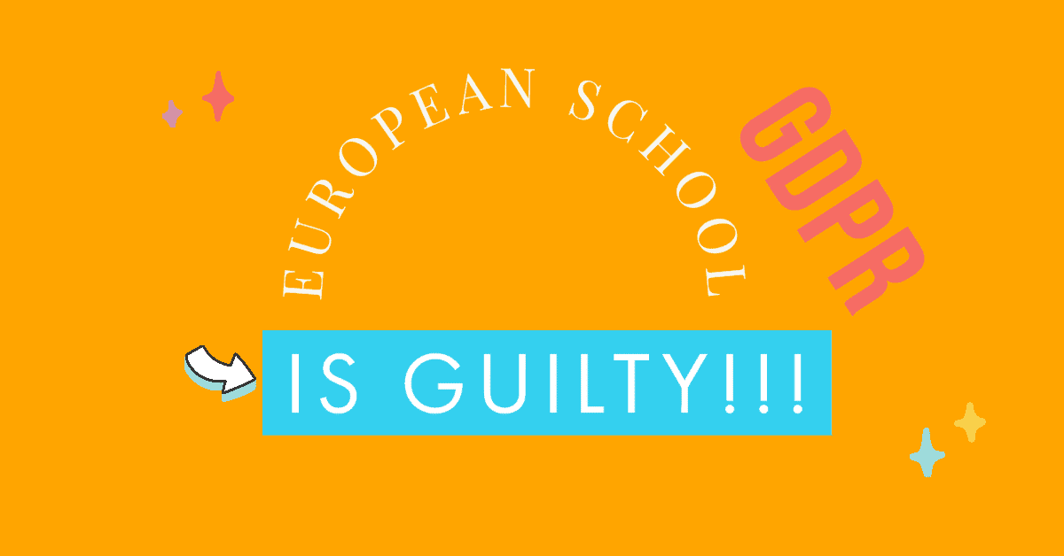 European school is guilty and GDPR text on the orange background