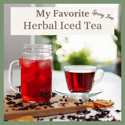 My Favorite Springtime Herbal Iced Tea Blend