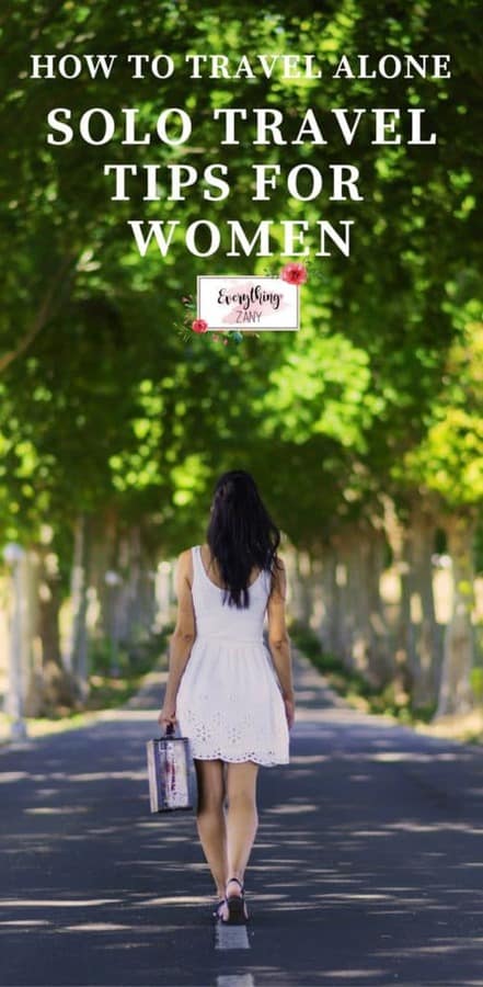 How to travel alone: Solo Travel tips for women