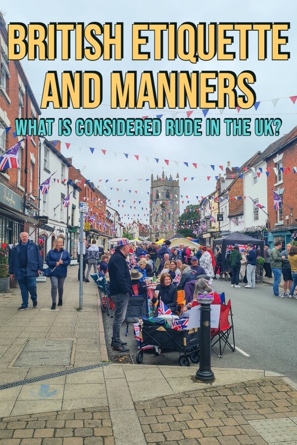 British etiquette and manners what is considered rude in the UK pin