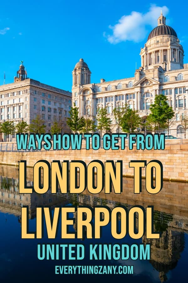 Ways How to Get from London to Liverpool pin