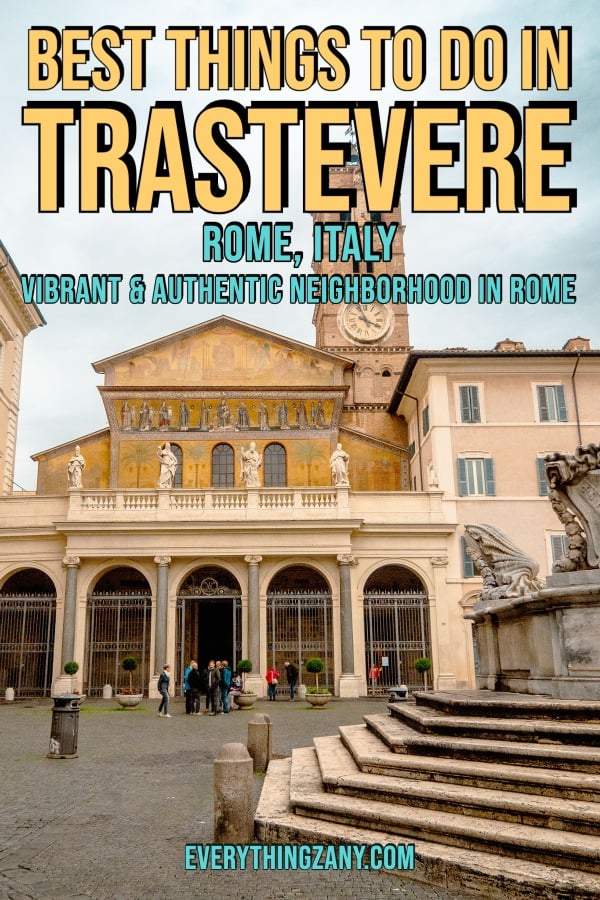 Best Things to do in Trastevere Rome Italy Vibrant & Authentic Neighborhood in Rome pin