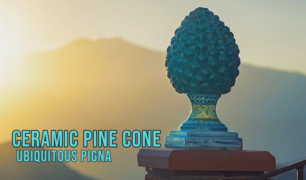 Sicilian Pottery: Ubiquitous Pigna Ceramic Pine Cone in Sicily
