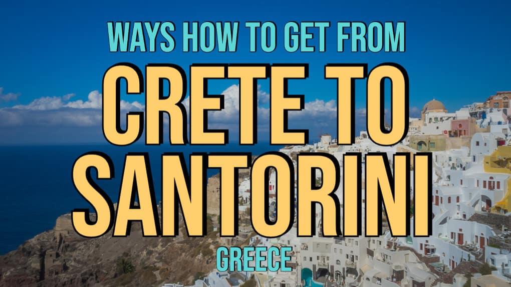 Ways How to Get From Crete to Santorini Greece feat