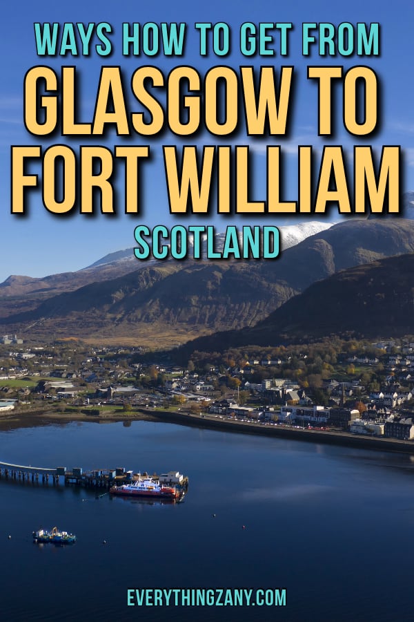 Ways How to Get from Glasgow to Fort William Scotland pin