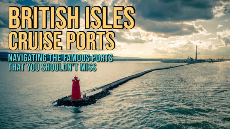 British Isles Cruise Ports Navigating the Famous Ports That You Shouldnt Miss feat