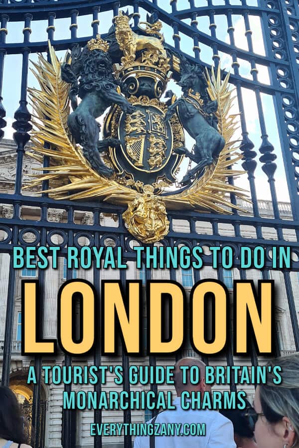 Best Royal Things to Do in London A Tourists Guide to Britains Monarchial Charms pin