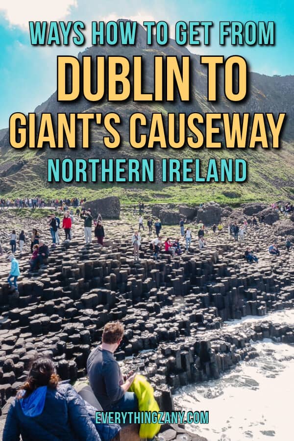 Ways How to Get from Dublin to Giant's Causeway Northern Ireland pin