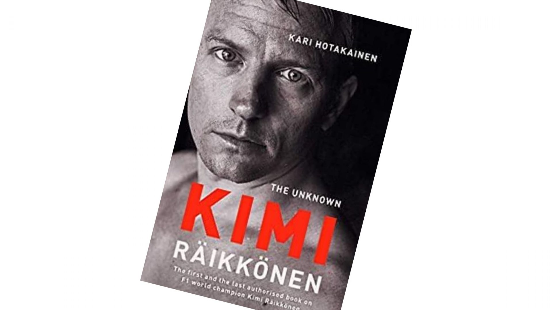 Book Review - The Unknown Kimi Räikkönen Front cover of the book The Unknown Kimi Räikkönen