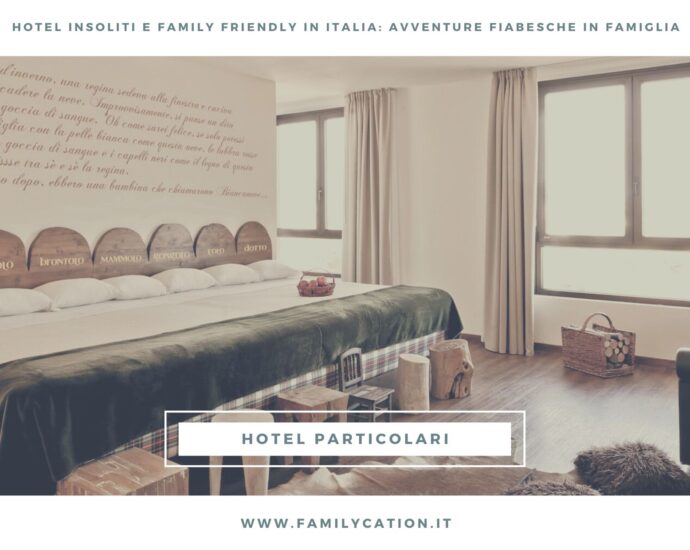 hotel particolari per famiglie italia