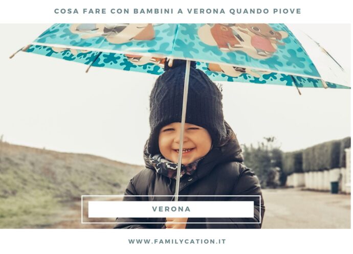 cosa fare con bambini a verona quando piove