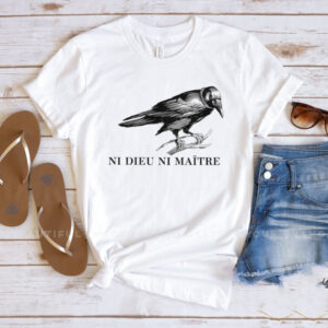 Anti-Authoritarian Shirts, Ni Dieu Ni Maître, No God No Master, Anti Trump T-Shirt