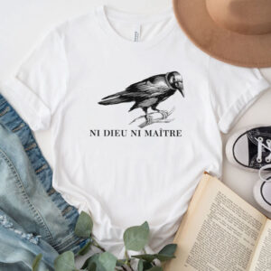 Anti-Authoritarian Shirts, Ni Dieu Ni Maître, No God No Master, Anti Trump T-Shirt