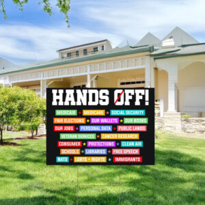 Anti Trump Hands Off Yard Sign