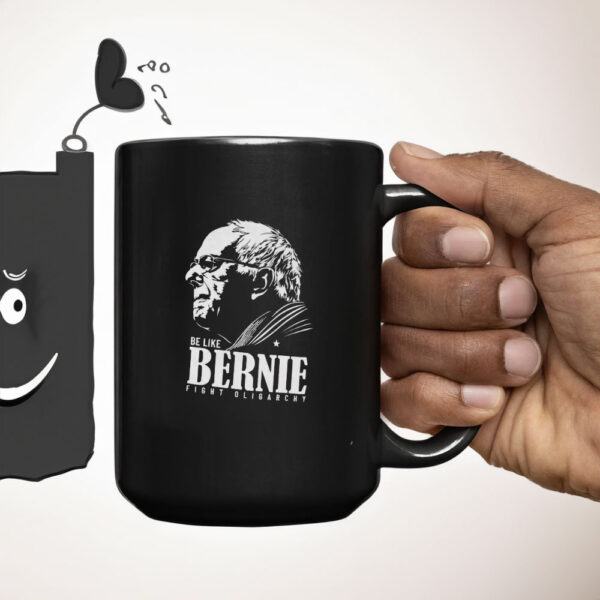 Be Like Bernie Fight Oligarchy Mug, Anti-Trump FDT Mug