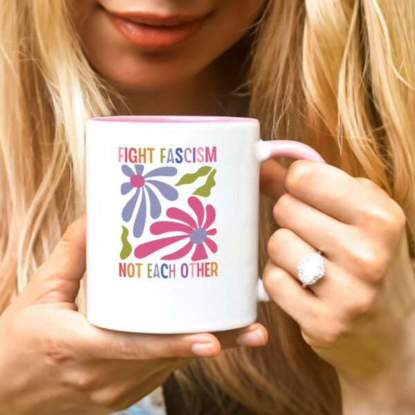 Fight Fascism Not Each Other, Resist Oligarchy Mug