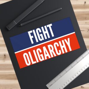 Fight Oligarchy Bumper Stickers