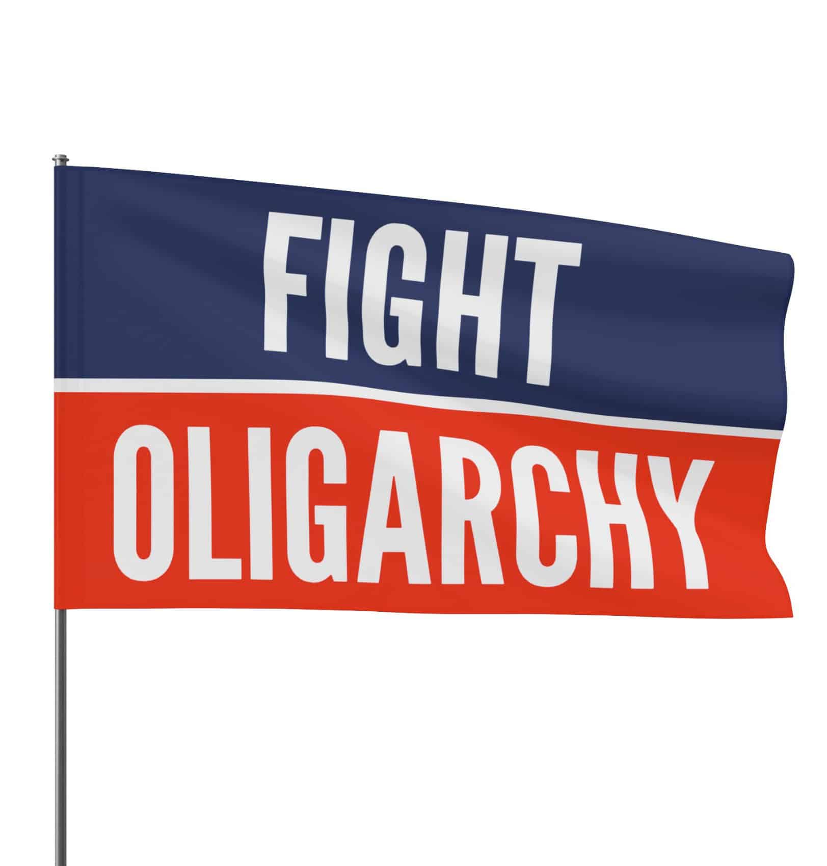Fight Oligarchy Flags