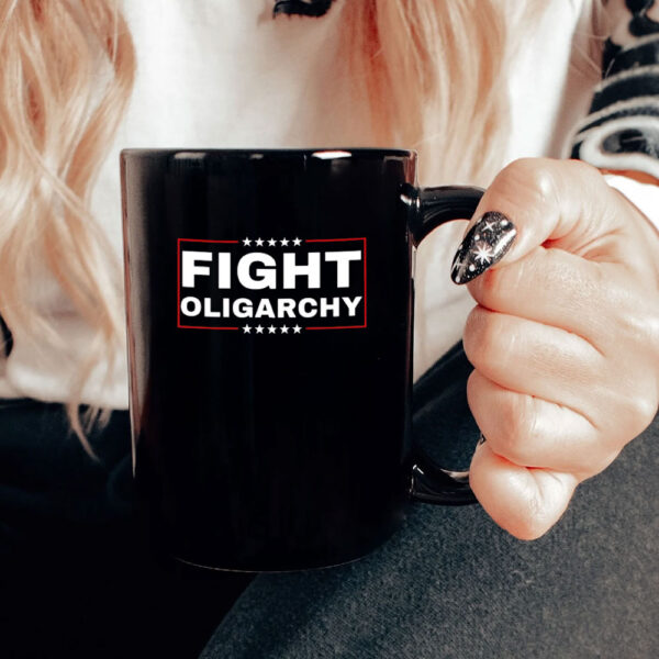 Fight Oligarchy Mug Against Oligarchy Mug Anti-Trump Mug