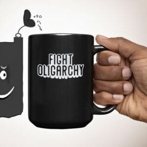 Fight Oligarchy Mug, Fighting Oligarchy Mug