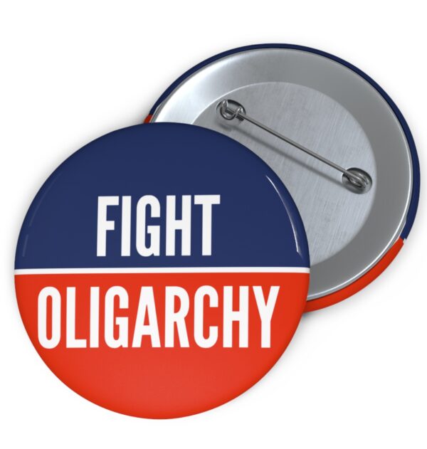 Fight Oligarchy Pin Buttons