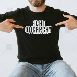 Fight Oligarchy Shirt, Fighting Oligarchy T-Shirt