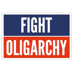 Fight Oligarchy Sticker