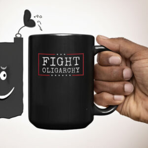 Fight Oligarchy T-Shirt, Political Activism Mug