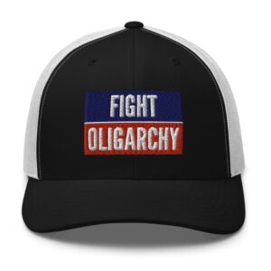 Fight Oligarchy Trucker Hat