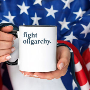 Fight Oligarchy. Mug, Pro Democracy Mug, Pro Bernie Mug