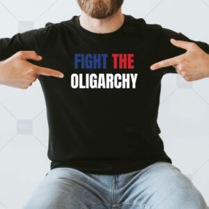 Fight The Oligarchy Shirt, Political Shirt