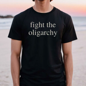 Fight the Oligarchy T-Shirt, Political Shirt