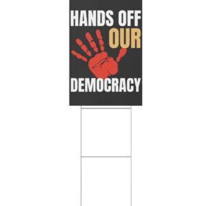 Hands Off Our Democracy Yard Sign