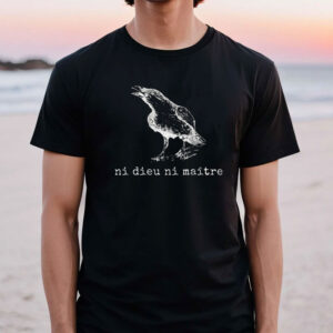 Ni Dieu Ni Maître Anti-Authoritarian Shirt, Fascism - Anti Trump Shirt