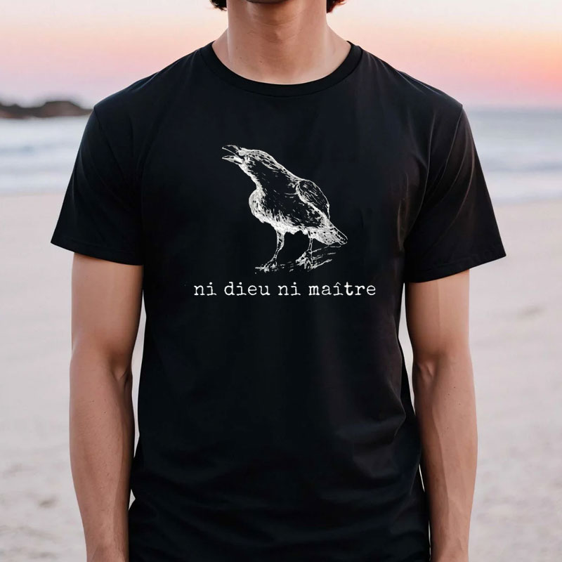 Ni Dieu Ni Maître Anti-Authoritarian Shirt, Fascism - Anti Trump Shirt