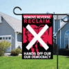 Remove, Reverse, Reclaim, Hands Off Our Democracy Flag