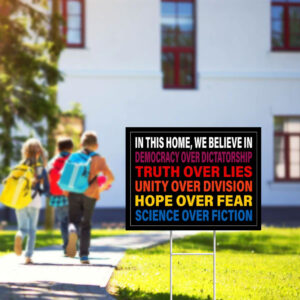 We Believe Yard Sign, Anti MAGA Yard Sign