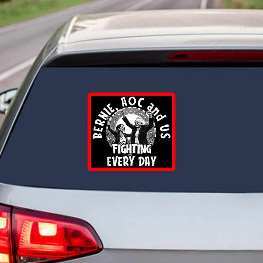 Bernie, AOC And US, Fighting Every Day 2025 Sticker, Car Magnet