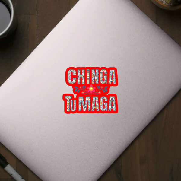 Chinga Tu MAGA Anti Trump Sticker, Car Magnet